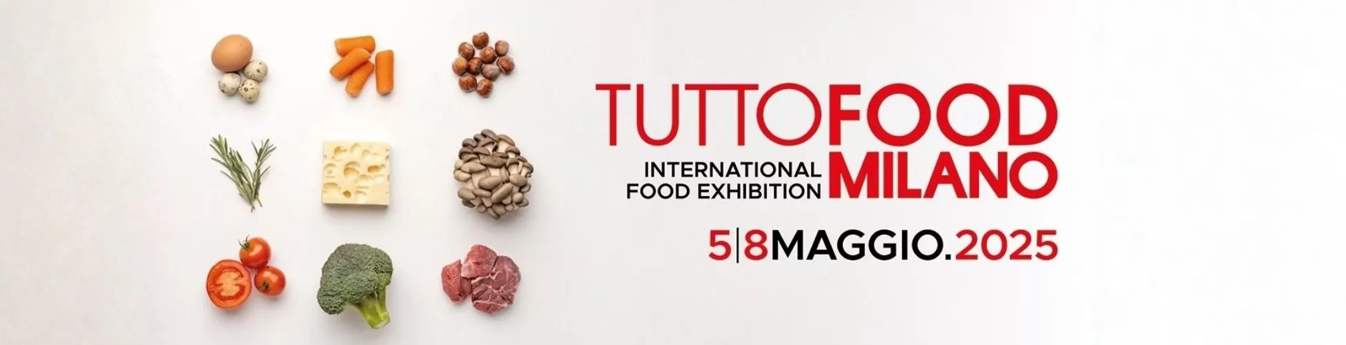 TUTTOFOOD 2025: L&rsquo;EVENTO DI RIFERIMENTO PER L&rsquo;AGROALIMENTARE INTERNAZIONALE